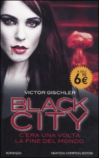 Black city. C'era una volta la fine del mondo Black city. C'era una volta la fine del mondo