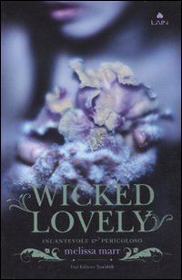 Wicked lovely. Incantevole e pericoloso Wicked lovely. Incantevole e pericoloso