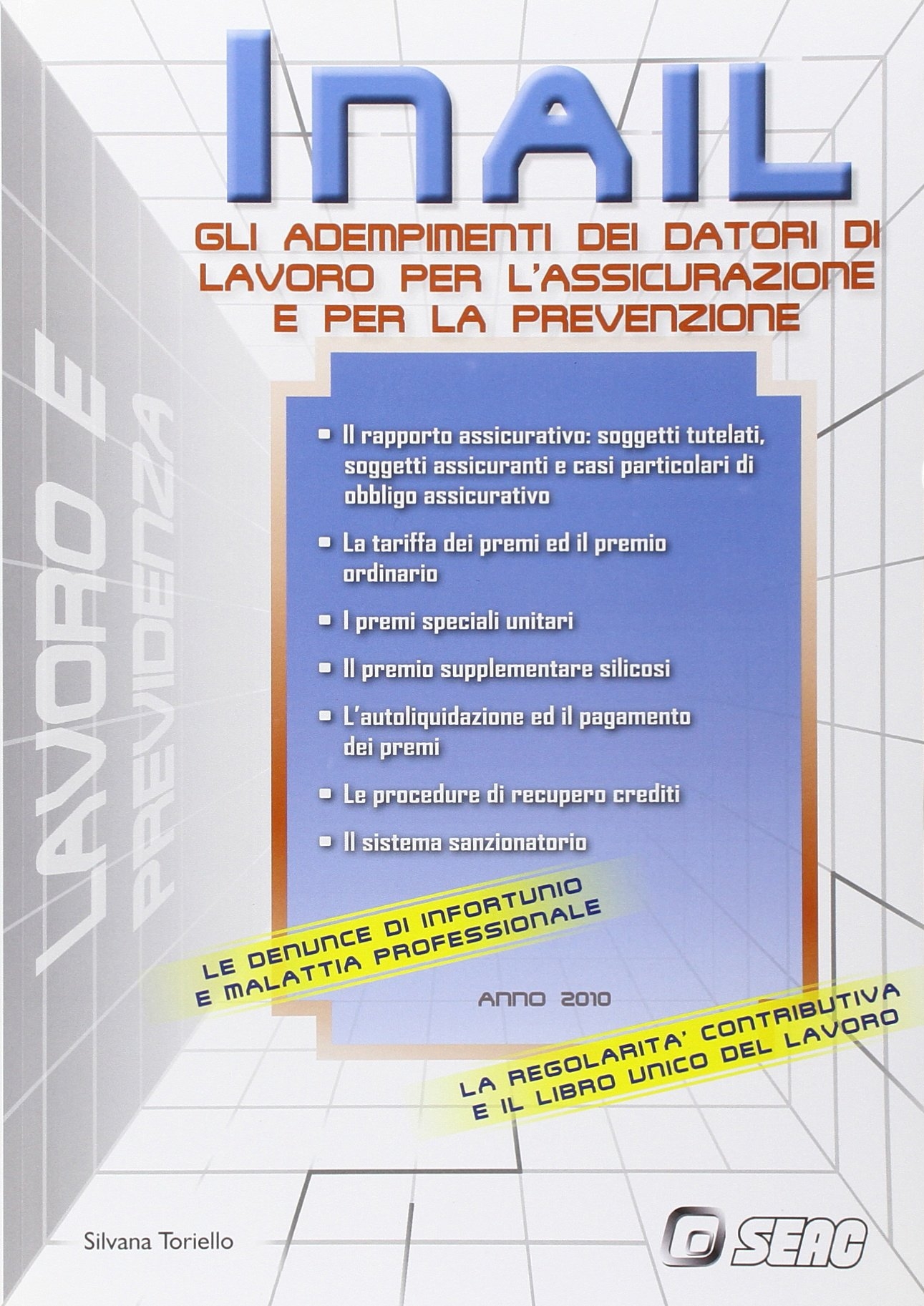 INAIL. Gli adempimenti dei datori di lavoro per l'assicurazione e la prevenzione INAIL. Gli adempimenti dei datori di lavoro per l'assicurazione e la prevenzione