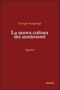 La nuova cultura dei sentimenti La nuova cultura dei sentimenti