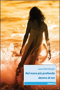 Nel mare più profondo dentro di me Nel mare più profondo dentro di me