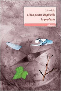 Libro primo degli elfi. La profezia Libro primo degli elfi. La profezia