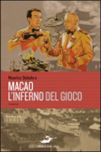 Macao. L'Inferno del Gioco Macao. L'Inferno del Gioco