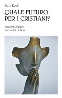 Quale futuro per i cristiani? Sfide e opportunità Quale futuro per i cristiani? Sfide e opportunità