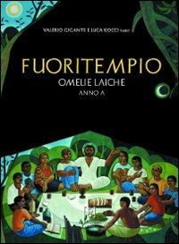 Fuoritempio. Omelie laiche. Anno A Fuoritempio. Omelie laiche. Anno A