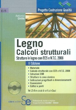 Legno. Calcoli strutturali. Strutture in legno con EC5 e N.T.C. 2008. Con CD-ROM Legno. Calcoli strutturali. Strutture in legno con EC5 e N.T.C. 2008. Con CD-ROM
