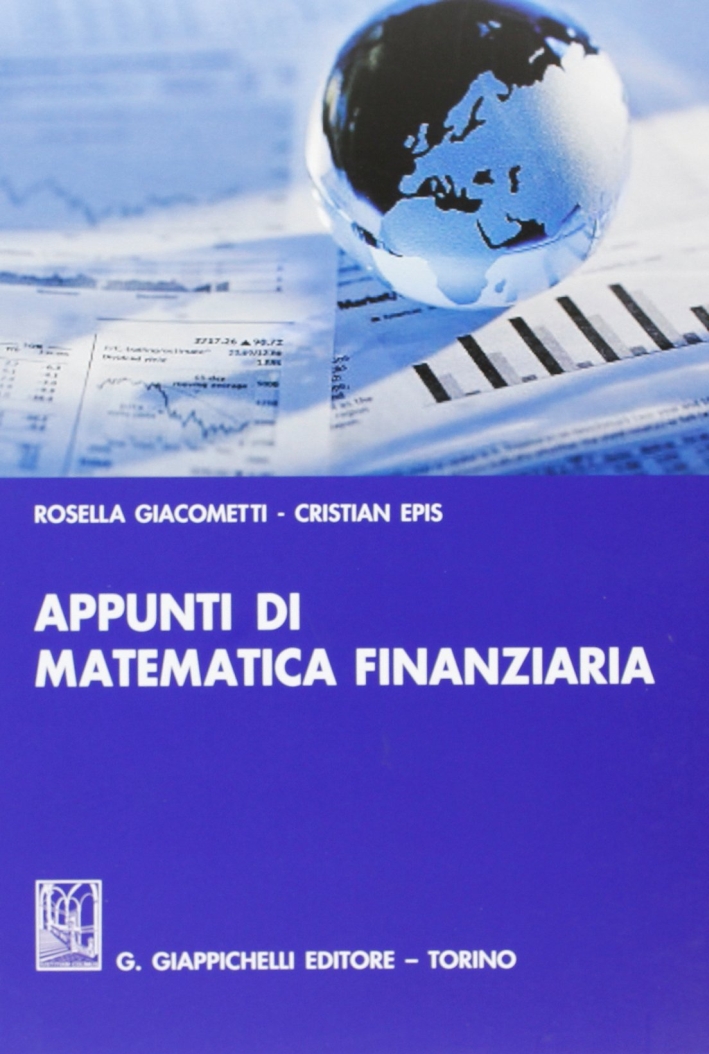Appunti di matematica finanziaria Appunti di matematica finanziaria
