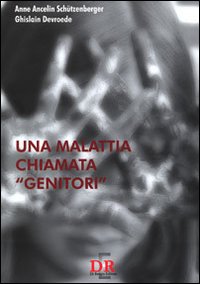 Una malattia chiamata «genitori» Una malattia chiamata «genitori»