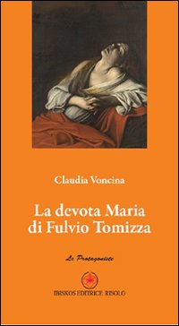 La devota Maria di Fulvio Tomizza La devota Maria di Fulvio Tomizza