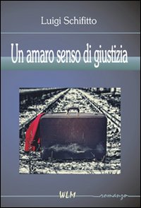 Un amaro senso di giustizia Un amaro senso di giustizia