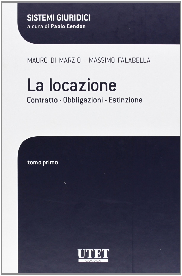 La locazione. Contratto, obbligazione, estinzione La locazione. Contratto, obbligazione, estinzione