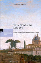 Villa Montalto Negroni. Fortuna iconografica di un luogo perduto di Roma. Ediz. illustrata Villa Montalto Negroni. Fortuna iconografica di un luogo perduto di Roma. Ediz. illustrata