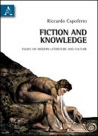 Fiction and knowledge. Essays on modern literature and culture Fiction and knowledge. Essays on modern literature and culture
