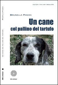 Un cane col pallino del tartufo Un cane col pallino del tartufo