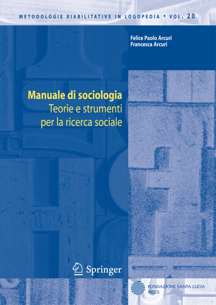 Manuale di sociologia. Teorie e strumenti per la ricerca sociale Manuale di sociologia. Teorie e strumenti per la ricerca sociale
