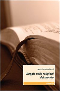 Viaggio nelle religioni del mondo Viaggio nelle religioni del mondo