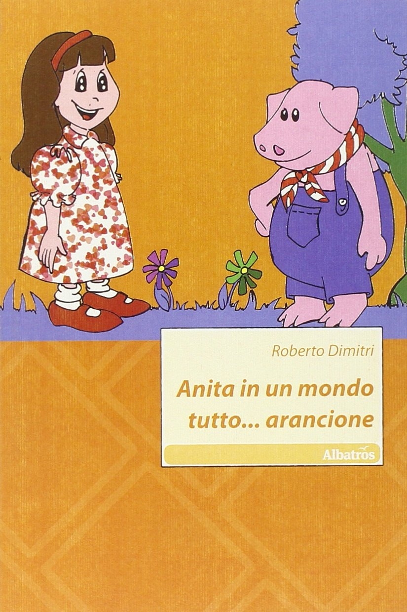 Anita in un mondo tutto... arancione Anita in un mondo tutto... arancione