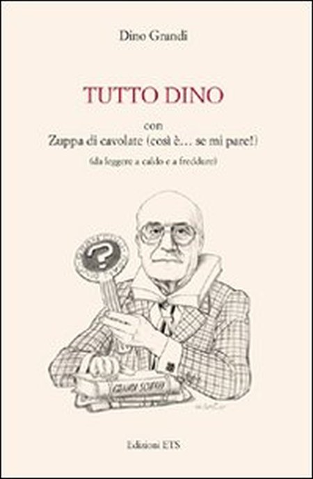 Tutto Dino con zuppa di cavolate (così è... se mi pare!) (da leggere a caldo e a freddure) Tutto Dino con zuppa di cavolate (così è... se mi pare!) (da leggere a caldo e a freddure)