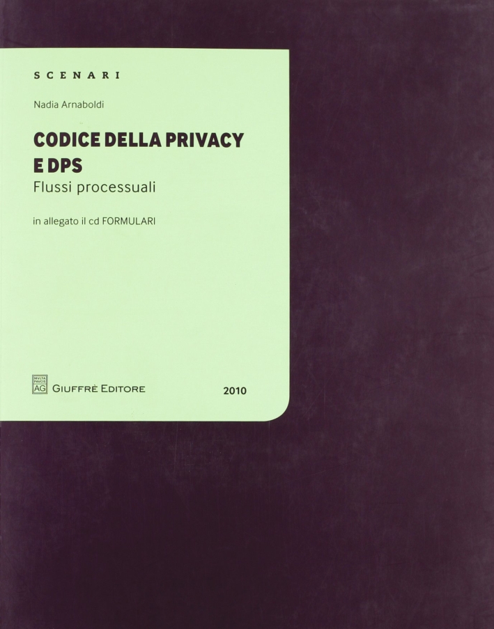 Codice della privacy e DPS. Flussi processuali. Con CD-ROM Codice della privacy e DPS. Flussi processuali. Con CD-ROM