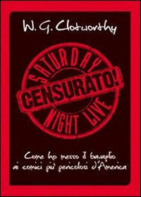 Censurato! Come ho messo il bavaglio ai comici più pericolosi d'America Censurato! Come ho messo il bavaglio ai comici più pericolosi d'America