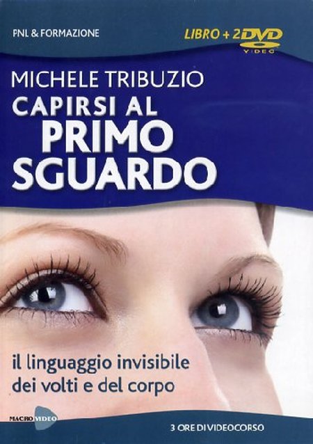 Capirsi al primo sguardo. Il linguaggio invisibile dei volti e del corpo. DVD. Con libro Capirsi al primo sguardo. Il linguaggio invisibile dei volti e del corpo. DVD. Con libro