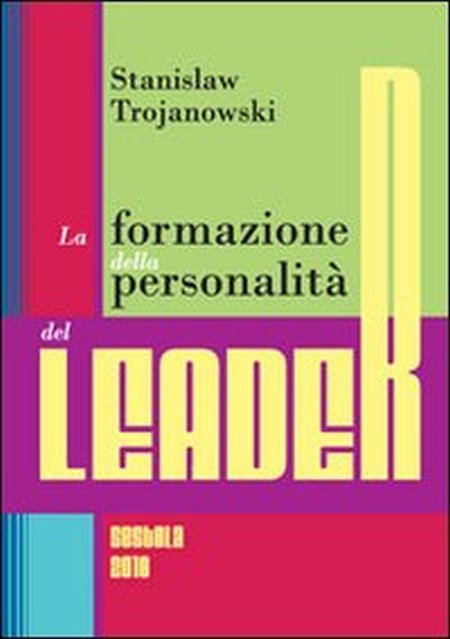 La formazione della personalità del leader La formazione della personalità del leader