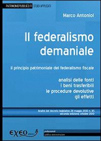 Il federalismo demaniale. Il principio patrimoniale del federalismo fiscale Il federalismo demaniale. Il principio patrimoniale del federalismo fiscale