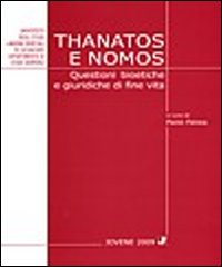 Thanatos e nomos. Questioni bioetiche di fine vita Thanatos e nomos. Questioni bioetiche di fine vita