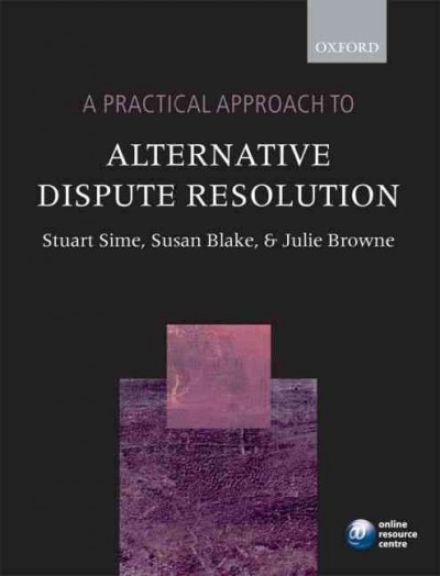 A Practical Approach to Alternative Dispute Resolution A Practical Approach to Alternative Dispute Resolution