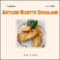Antiche ricette ossolane Antiche ricette ossolane