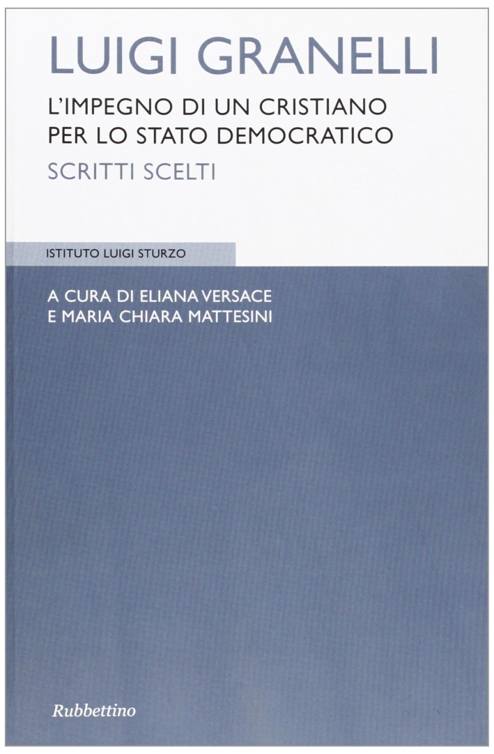 Luigi Granelli l'impegno di un cristiano per lo stato democratico Luigi Granelli l'impegno di un cristiano per lo stato democratico