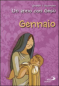 Un anno con Gesù. Gennaio Un anno con Gesù. Gennaio