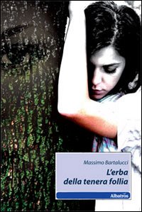 L'erba della tenera follia L'erba della tenera follia