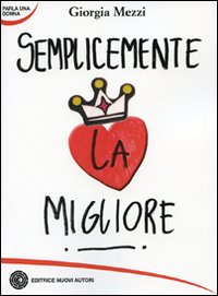Semplicemente la migliore Semplicemente la migliore