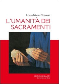 L'umanità dei sacramenti L'umanità dei sacramenti