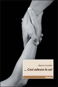 ... Così adesso lo sai ... Così adesso lo sai