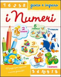 Gioco e imparo i numeri Gioco e imparo i numeri
