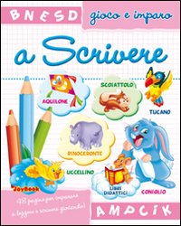 Gioco e imparo a scrivere Gioco e imparo a scrivere