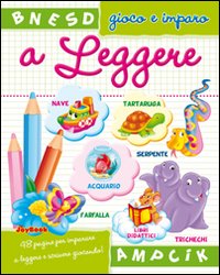 Gioco e imparo a leggere Gioco e imparo a leggere