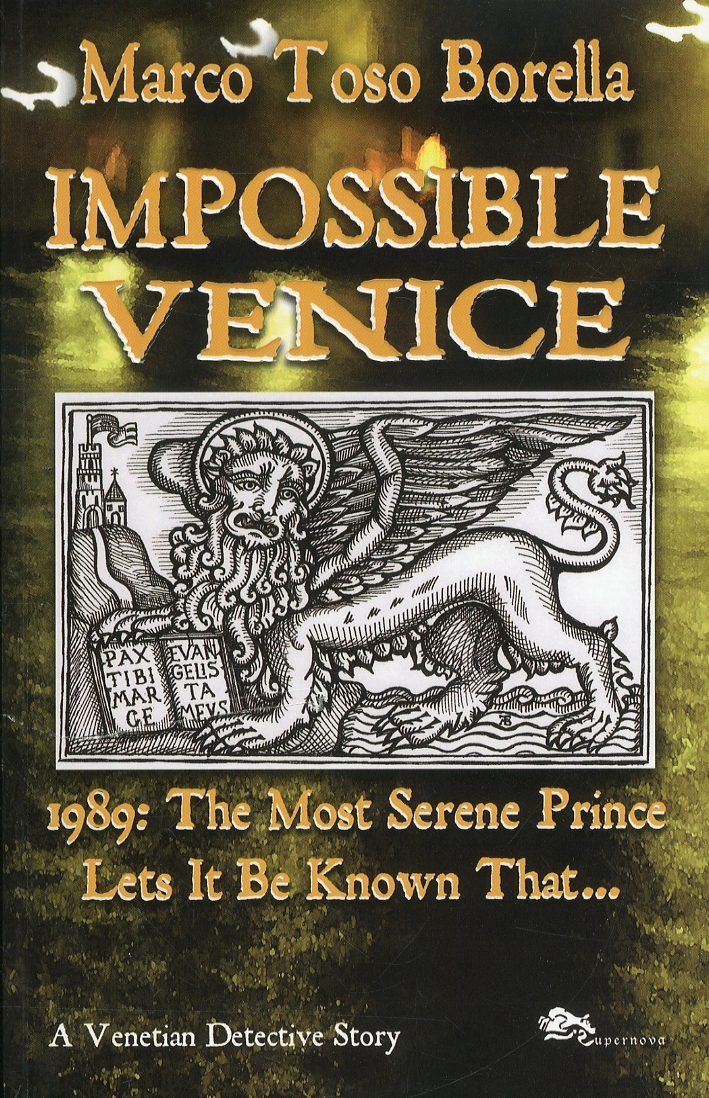 Impossible Venice 1989. The Most Serene Prince Lets It Be Known That... Impossible Venice 1989. The Most Serene Prince Lets It Be Known That...