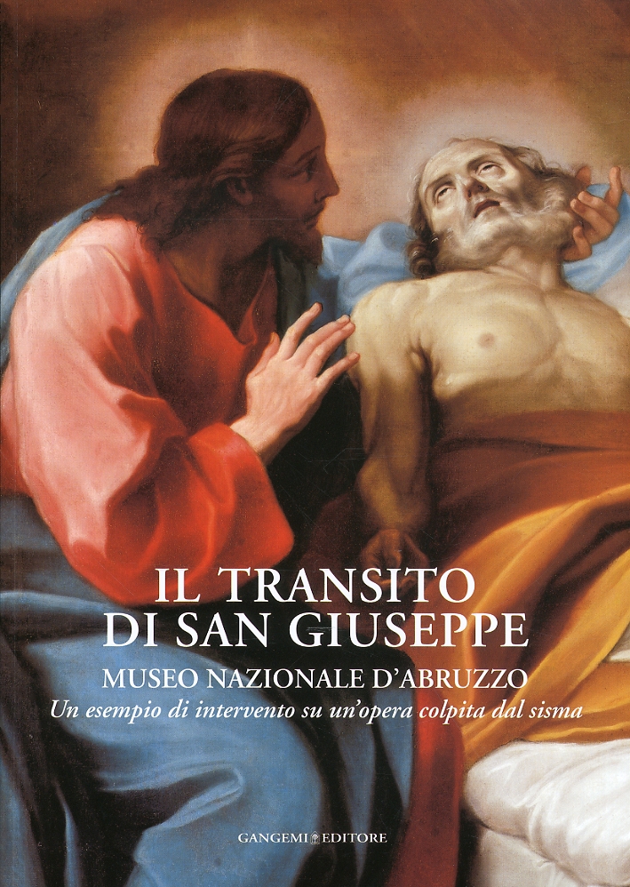 Il Transito di San Giuseppe. Museo Nazionale d'Abruzzo. Un Esempio di Intervento su un'Opera Colpita dal Sisma Il Transito di San Giuseppe. Museo Nazionale d'Abruzzo. Un Esempio di Intervento su un'Opera Colpita dal Sisma