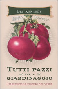 Tutti pazzi per il giardinaggio Tutti pazzi per il giardinaggio