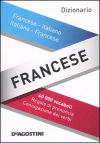 Dizionario francese. Francese-italiano, italiano-francese. Ediz. bilingue Dizionario francese. Francese-italiano, italiano-francese. Ediz. bilingue