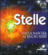 Stelle. Dalla nascita ai buchi neri. Ediz. illustrata Stelle. Dalla nascita ai buchi neri. Ediz. illustrata