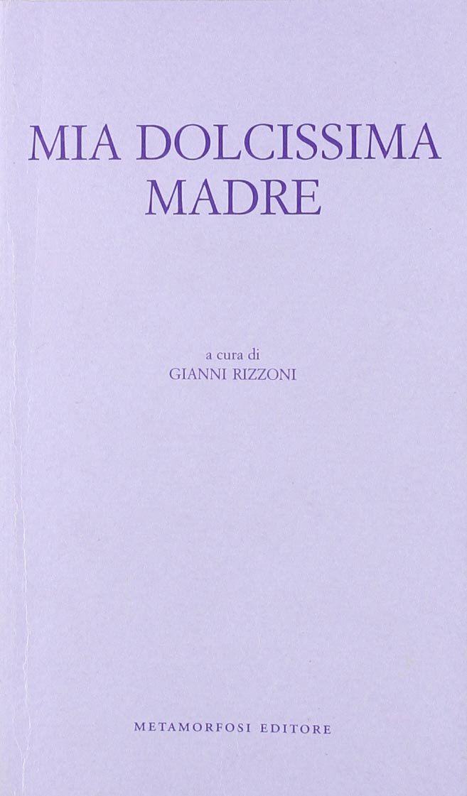 Mia dolcissima madre Mia dolcissima madre