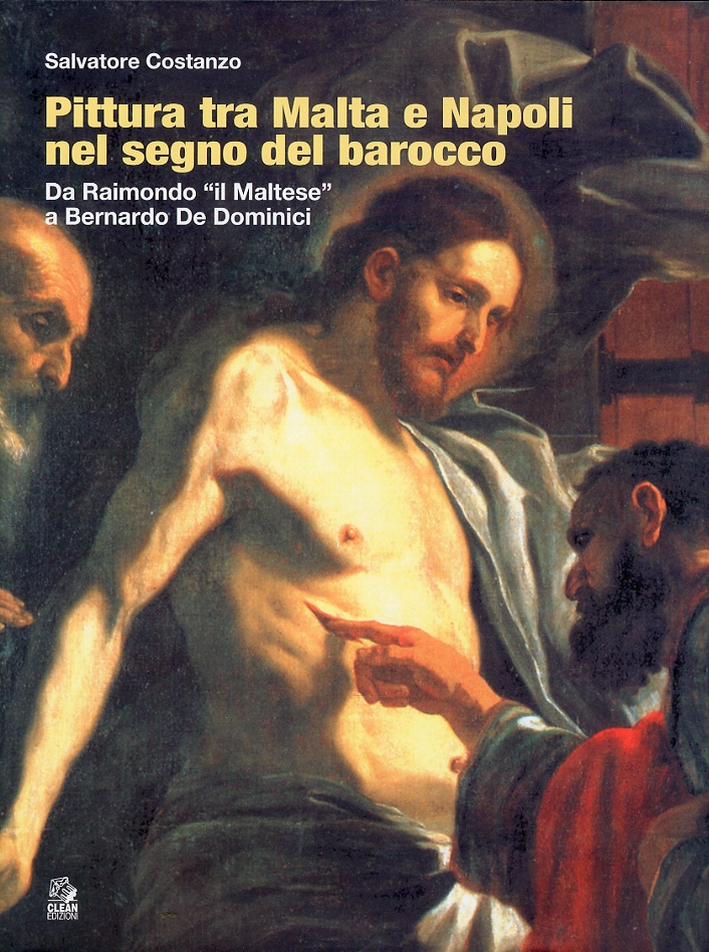 Pittura tra Malta e Napoli nel segno del barocco. Da Raimondo il Pittura tra Malta e Napoli nel segno del barocco. Da Raimondo il