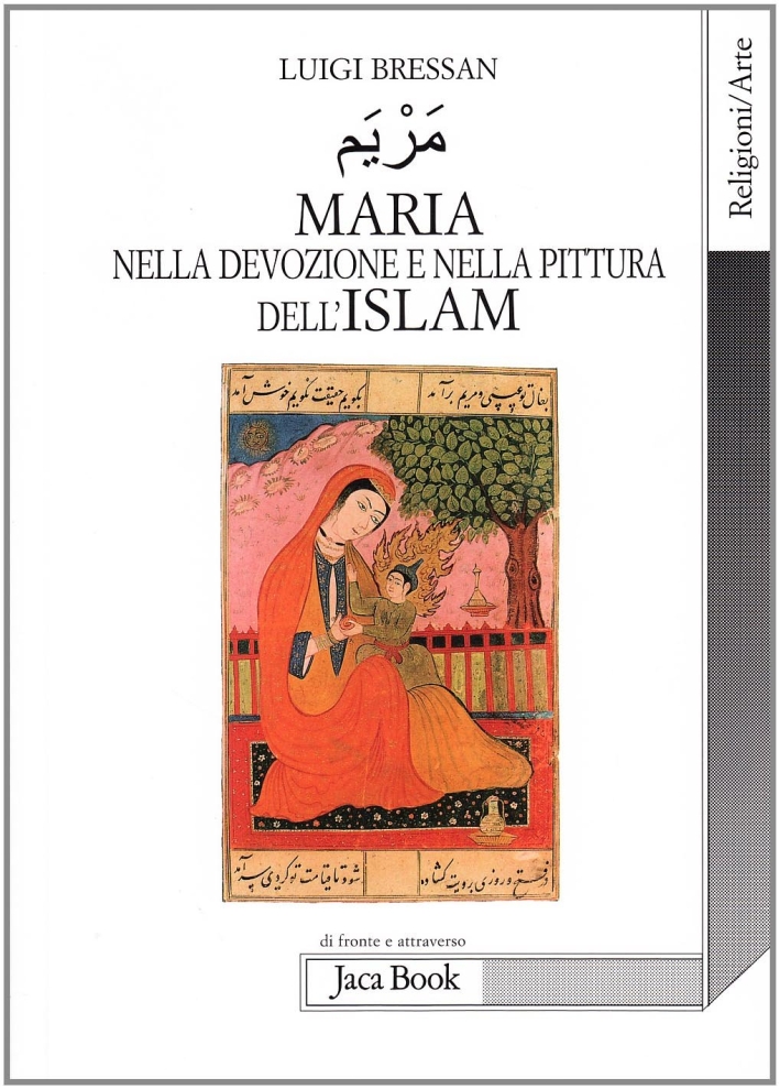 Maria nella devozione e nella pittura dell'Islam Maria nella devozione e nella pittura dell'Islam