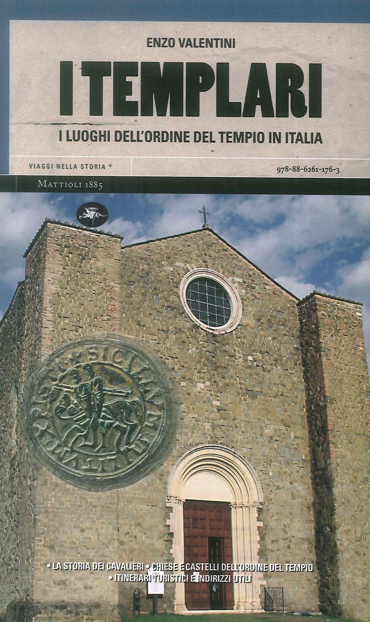 I templari. I luoghi dell'ordine del tempio in Italia I templari. I luoghi dell'ordine del tempio in Italia