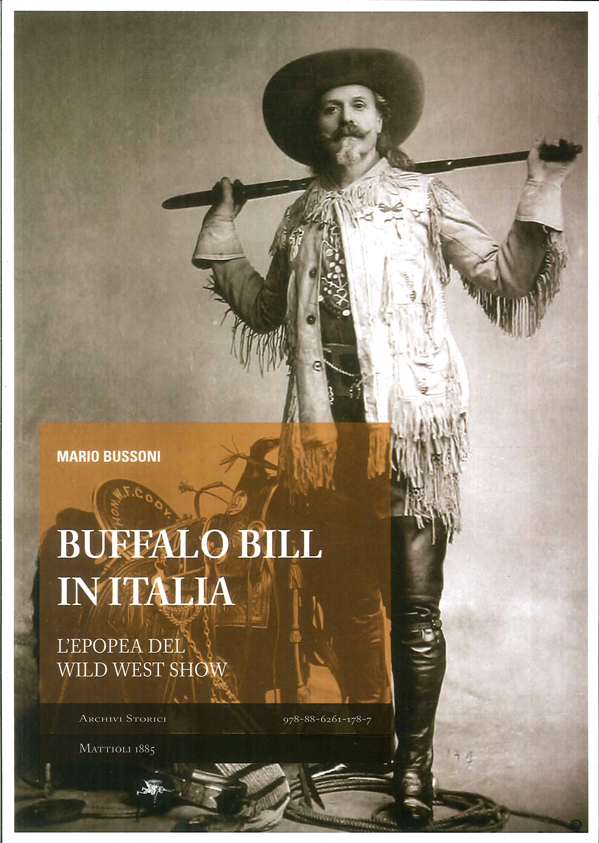 Buffalo Bill in Italia. L'epopea del Wild West Show Buffalo Bill in Italia. L'epopea del Wild West Show