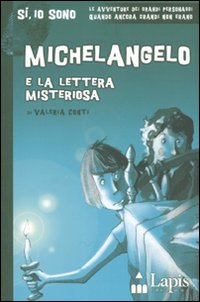 Michelangelo e la lettera misteriosa Michelangelo e la lettera misteriosa